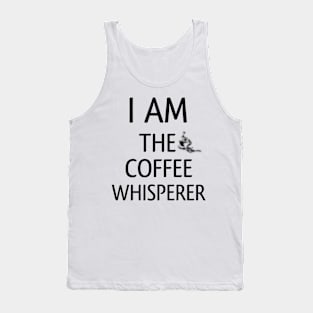 Coffee whisperer Tank Top